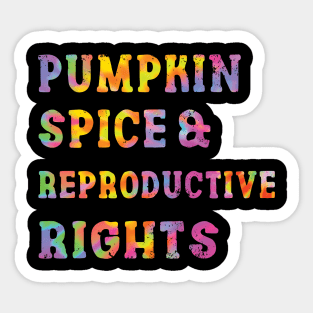 Pumpkin Spice Reproductive Rights Pro Choice Feminist Rights Sticker